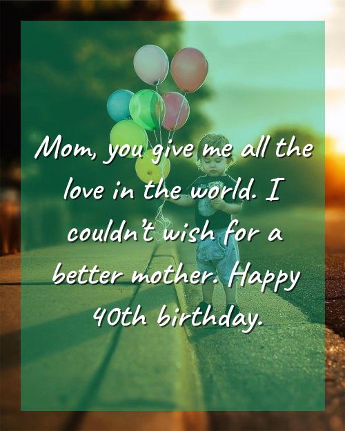 moms birthdayand you are here to get some of the best Happybirthday Mom wishes